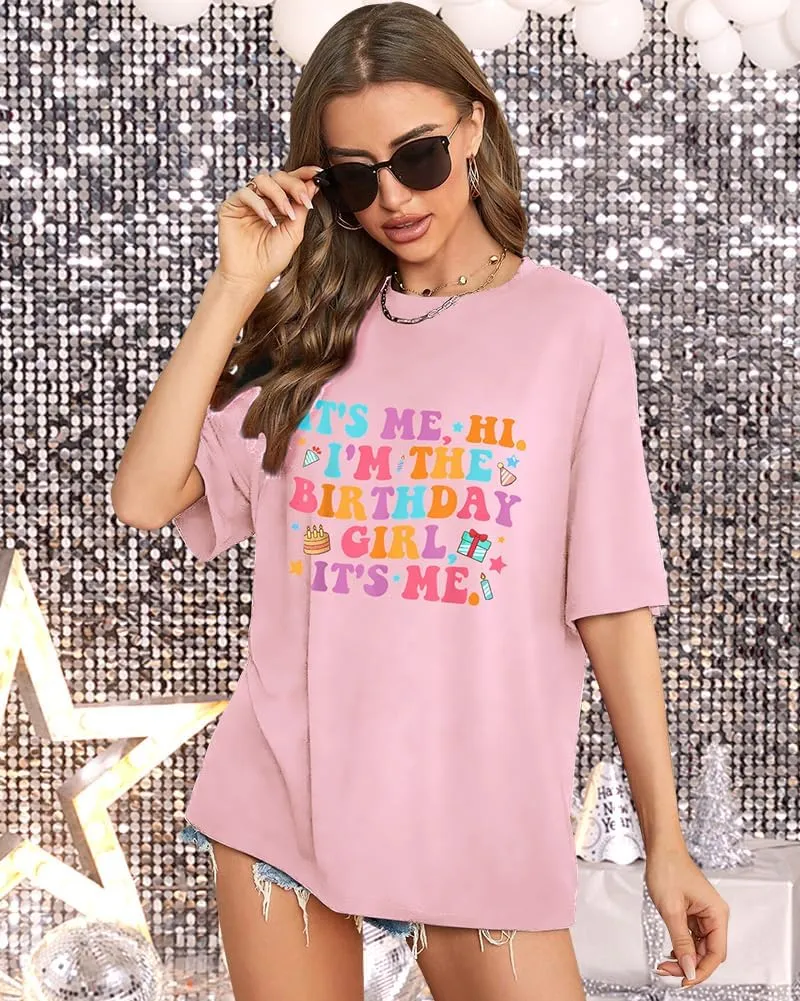 Oversized Shirt for Women It's Me Hi I'm Birthday Girl It's Me Letter Tee Shirt Party Short Sleeve Tops
